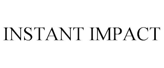 INSTANT IMPACT