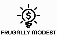 FRUGALLY MODEST