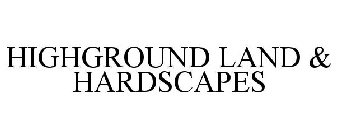 HIGHGROUND LAND & HARDSCAPES