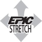 EPIC STRETCH