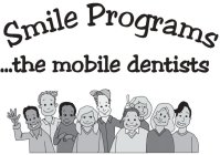 SMILE PROGRAMS...THE MOBILE DENTISTS
