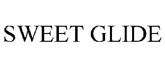 SWEET GLIDE