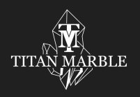 TM TITAN MARBLE