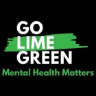 GO LIME GREEN MENTAL HEALTH MATTERS