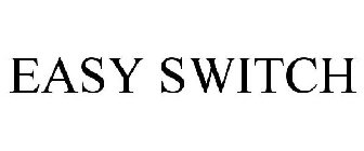 EASY SWITCH