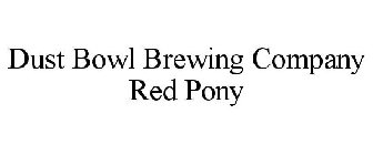 DUST BOWL BREWING COMPANY RED PONY