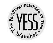 YESS WATCHES THE POSITIVE ATTITUDE OF TIME