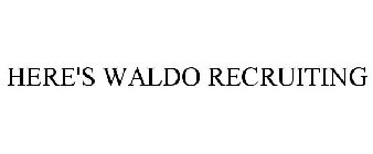HERE'S WALDO RECRUITING