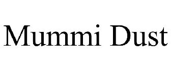MUMMI DUST