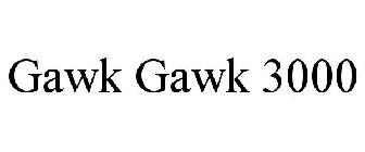 GAWK GAWK 3000