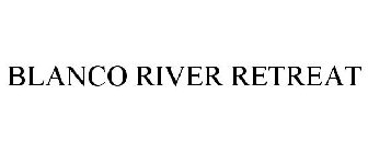 BLANCO RIVER RETREAT