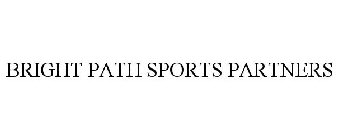 BRIGHT PATH SPORTS PARTNERS