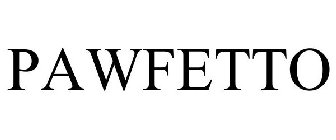 PAWFETTO