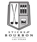 STICKS AND BOURBON LAS VEGAS