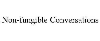 NON-FUNGIBLE CONVERSATIONS