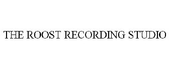 THE ROOST RECORDING STUDIO
