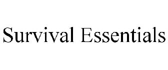 SURVIVAL ESSENTIALS