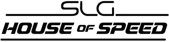 SLG HOUSE OF SPEED