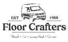 EST 1988 FLOOR CRAFTERS WOOD · TILE · LUXURY VINYL · CARPET