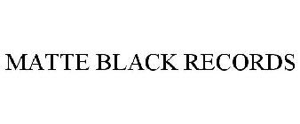 MATTE BLACK RECORDS