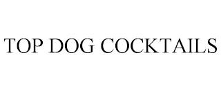 TOP DOG COCKTAILS
