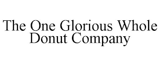 THE ONE GLORIOUS WHOLE DONUT COMPANY