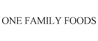 ONE FAMILY FOODS