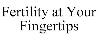 FERTILITY AT YOUR FINGERTIPS