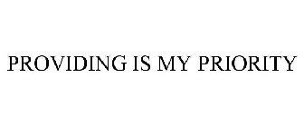 PROVIDING IS MY PRIORITY