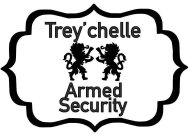 TREY'CHELLE ARMED SECURITY
