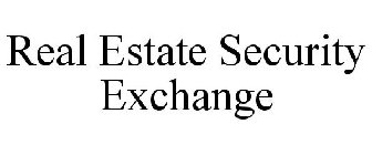REAL ESTATE SECURITY EXCHANGE