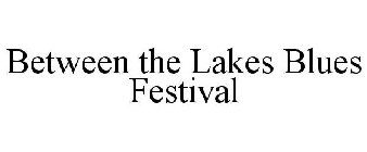 BETWEEN THE LAKES BLUES FESTIVAL