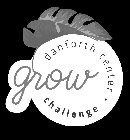 DANFORTH CENTER GROW CHALLENGE