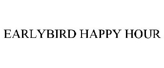 EARLYBIRD HAPPY HOUR