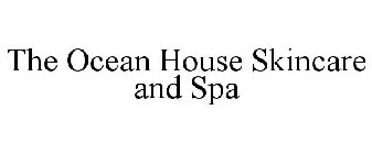 THE OCEAN HOUSE SKINCARE AND SPA