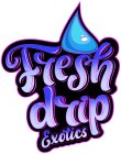 FRESH DRIP EXOTICS