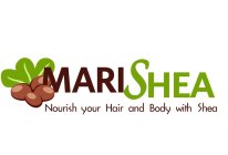 MARISHEA NOURISH YOUR HAIR AND BODY WITH SHEA