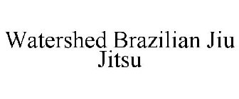 WATERSHED BRAZILIAN JIU JITSU