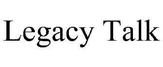 LEGACY TALK