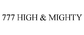 777 HIGH & MIGHTY