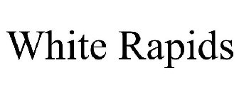 WHITE RAPIDS