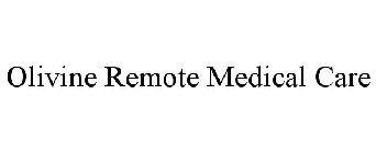 OLIVINE REMOTE MEDICAL CARE