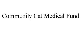 COMMUNITY CAT MEDICAL FUND