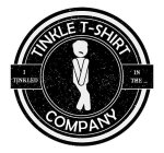 TINKLE T-SHIRT COMPANY I TINKLED IN THE...
