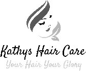 KATHYS HAIR CARE YOUR HAIR YOUR GLORY