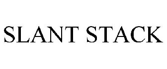 THE SLANT STACK