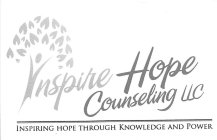 INSPIRE HOPE COUNSELING LLC INSPIRING HOPE THROUGH KNOWLEDGE AND POWERPE THROUGH KNOWLEDGE AND POWER