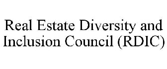 REAL ESTATE DIVERSITY AND INCLUSION COUNCIL (RDIC)