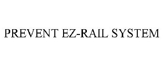 PREVENT EZ-RAIL SYSTEM