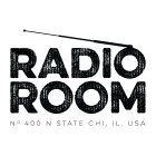 RADIO ROOM NO 400 N STATE CHI, IL. USA